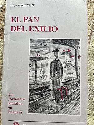 Imagen del vendedor de EL PAN DEL EXILIO. Un jornalero andaluz en Francia. a la venta por Libros Macaon