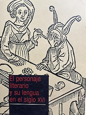 Imagen del vendedor de EL PERSONAJE LITERARIO Y SU LENGUA EN EL SIGLO XVI a la venta por Libros Macaon