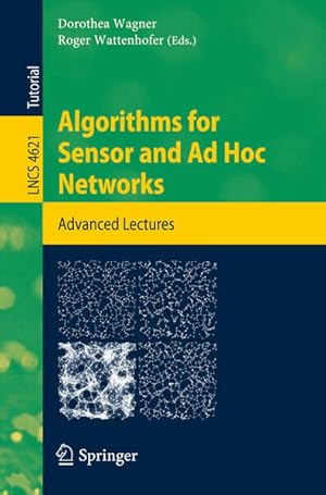 Image du vendeur pour Algorithms for Sensor and Ad Hoc Networks: Advanced Lectures (Lecture Notes in Computer Science / Theoretical Computer Science and General Issues) (Lecture Notes in Computer Science, 4621, Band 4621) mis en vente par Studibuch