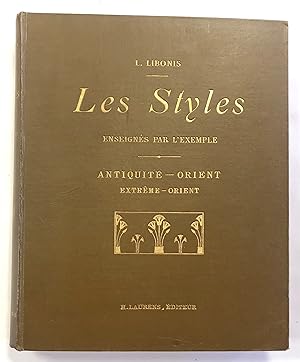 Les Styles enseignés par l'exemple Antiquité - Orient - Extrême Orient