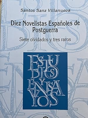 Seller image for DIEZ NOVELISTAS ESPAOLES DE POSTGUERRA. Siete Olvidados y tres raros.: Castillo -Navarro, Ferres, Garca Aguilar, Gracia Noriega, Rodrigo Rubio, Zamora Vicente, Raul Ruiz. Snchez Ferlosio, Miguelo Espinosa y Eugenio Granell. for sale by Libros Macaon