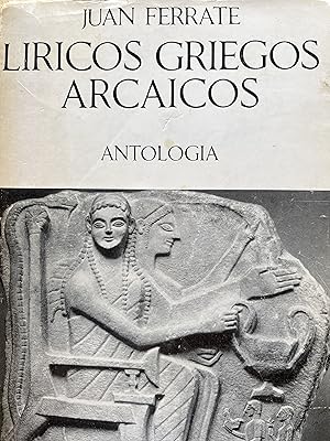 Seller image for LRICOS GRIEGOS ARCAICOS. Edicin bilinge. Primera edicin de 1966. : Arquloco, Alceo, Alcmn, Anacreonte,Safo, Calino,Tirteo, Mimnermo, Soln, Jenfanes, Simnides, Estescoro, bico, for sale by Libros Macaon