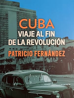 Immagine del venditore per CUBA, VIAJE AL FIN DE LA REVOLUCIN venduto da Libros Macaon