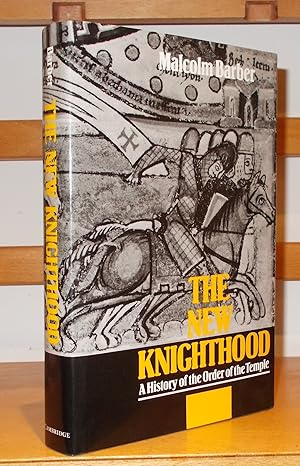 Seller image for The New Knighthood a History of the Order of the Temple for sale by George Jeffery Books