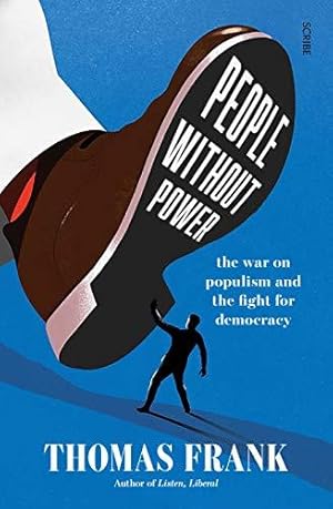 Imagen del vendedor de People Without Power: the war on populism and the fight for democracy a la venta por WeBuyBooks