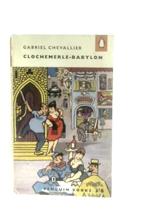 Imagen del vendedor de Clochemerle-Babylon a la venta por World of Rare Books