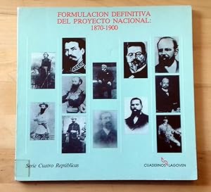 Seller image for FORMULACIN DEFINITIVA DEL PROYECTO NACIONAL: 1870-1900 for sale by Itziar Arranz Libros & Dribaslibros