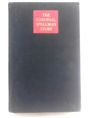 Image du vendeur pour The Cardinal Spellman Story - Illustrated with Photographs mis en vente par World of Rare Books