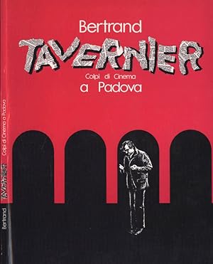 Imagen del vendedor de Bertrand Tavernier Colpi di cinema a Padova a la venta por Biblioteca di Babele
