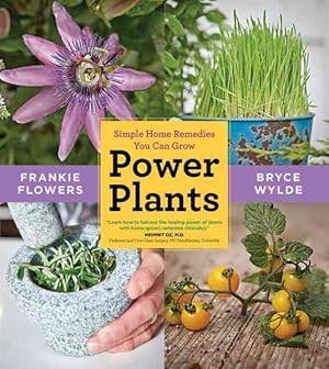 Seller image for Power Plants : Simple Home Remedies You Can Grow for sale by GreatBookPrices