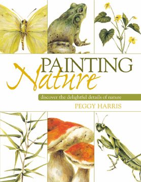 Imagen del vendedor de Painting Nature : Discover The Delightful Details Of Nature a la venta por GreatBookPrices