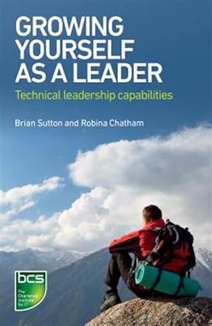 Bild des Verkufers fr Growing Yourself As a Leader : Technical Leadership Capabilities zum Verkauf von GreatBookPrices