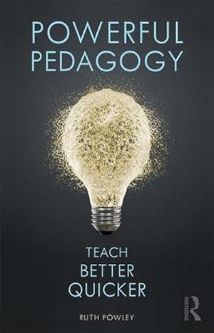 Seller image for Powerful Pedagogy : Teach Better Quicker for sale by AHA-BUCH GmbH