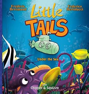 Bild des Verkufers fr Little Tails Under the Sea zum Verkauf von GreatBookPrices