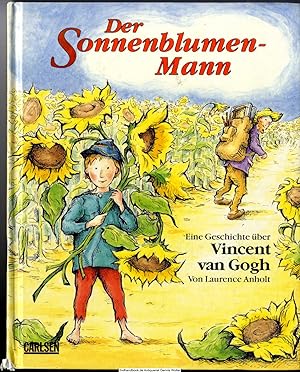 Der Sonnenblumen-Mann : eine Geschichte über Vincent van Gogh