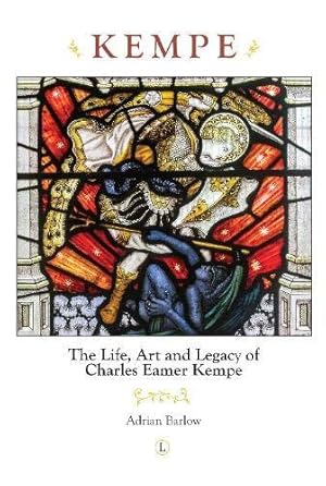 Seller image for Kempe: The Life, Art and Legacy of Charles Eamer Kempe for sale by WeBuyBooks