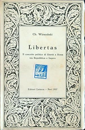 Libertas. Il concetto politico di liberta' a Roma tra Repubblica e Impero