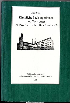 Bild des Verkufers fr Kirchliche Seelsorgerinnen und Seelsorger im psychiatrischen Krankenhaus? : kritische Reflexionen zu Theorie, Praxis und Methodik von KrankenhausseelsorgerInnen aus pastoraltheologischer Perspektive mit organisationspsychologischem Schwerpunkt zum Verkauf von Dennis Wolter