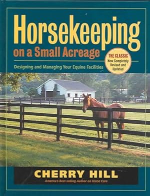 Image du vendeur pour Horsekeeping On A Small Acreage : Designing and Managing Your Equine Facilities mis en vente par GreatBookPrices
