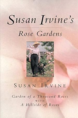 Seller image for Susan Irvine's Rose Gardens: With a Description and Illustrated List of Alister Clark Roses for sale by WeBuyBooks