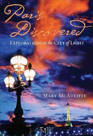 Seller image for Paris Discovered : Explorations in the City of Light for sale by GreatBookPrices