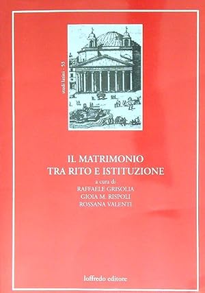 Seller image for Il Matrimonio tra rito e istituzione for sale by Librodifaccia