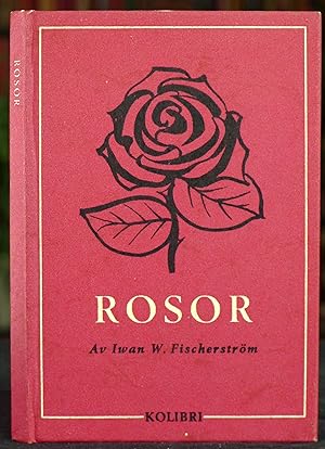 Seller image for Rosor. En sammanstllning av vra vanligaste trdgrdsrosor fr hem och plantering for sale by Gurra's Books