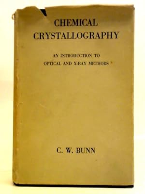 Seller image for Chemical Crystallography, An Introduction To Optical And X-Ray Methods for sale by World of Rare Books