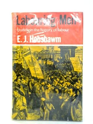 Imagen del vendedor de Labouring Men. Studies in the History of Labour a la venta por World of Rare Books