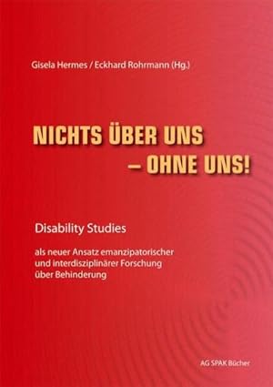 Bild des Verkufers fr Nichts ber uns - ohne uns! : Disability Studies als neuer Ansatz emanzipatorischer und interdisziplinrer Forschung ber Behinderung zum Verkauf von AHA-BUCH GmbH