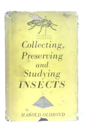 Imagen del vendedor de Collecting, Preserving and Studying Insects a la venta por World of Rare Books