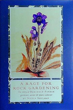 Seller image for A Rage for Rock Gardening, the story of Reginald Farrer for sale by Pendleburys - the bookshop in the hills