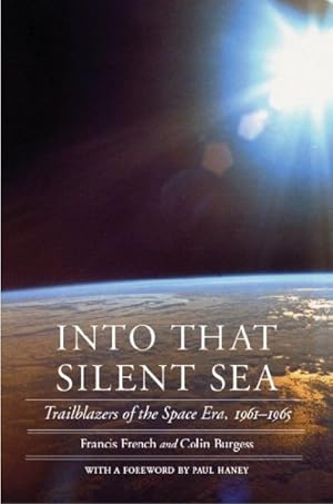 Imagen del vendedor de Into That Silent Sea : Trailblazers of the Space Era, 1961-1965 a la venta por GreatBookPrices