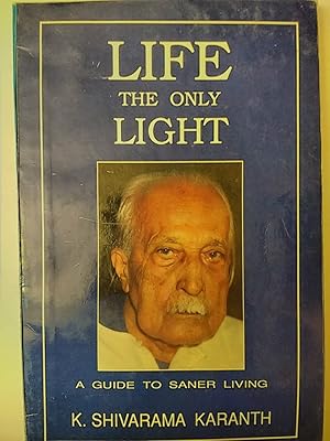 Imagen del vendedor de Life the Only Light: a guide to saner living a la venta por Early Republic Books