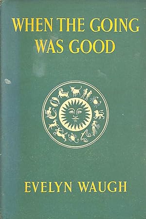 Seller image for When The Going Was Good for sale by M Godding Books Ltd