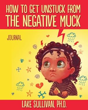 Seller image for How To Get Unstuck From The Negative Muck Journal (How To Get Unstuck From The Negative Muck - Series) for sale by Books for Life