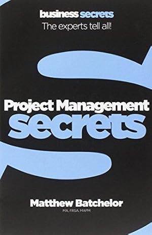 Seller image for Collins Business Secrets PROJECT MANAGEMENT: The experts tell all! for sale by WeBuyBooks