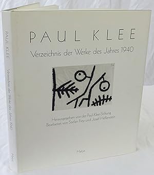 Imagen del vendedor de Paul Klee. Verzeichnis der Werke des Jahres 1940. Hrsg. v.d. Paul-Klee-Stiftung, Kustmuseum Bern. a la venta por Antiquariat Schmidt & Gnther