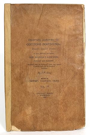 Bild des Verkufers fr Cottoni Posthuma: Divers Choice Pieces of that Renowned Antiquary, Sir Robert Cotton, Knight and Baronet. Preserved from the Injury of TIme, and exposed to publick light, for the benefit of Posterity. Vol. IV zum Verkauf von Minotavros Books,    ABAC    ILAB