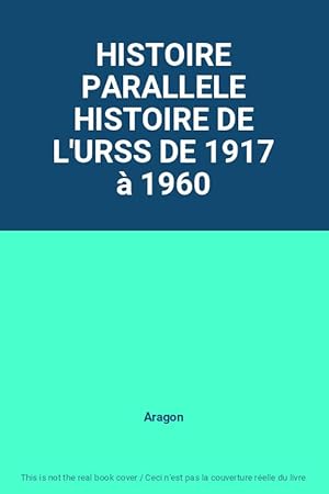 Bild des Verkufers fr HISTOIRE PARALLELE HISTOIRE DE L'URSS DE 1917  1960 zum Verkauf von Ammareal