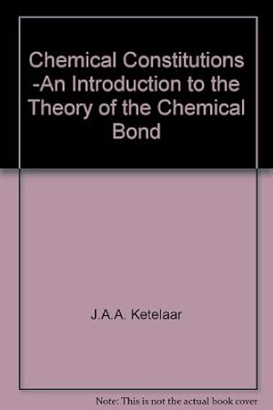 Imagen del vendedor de Chemical Constitutions -An Introduction to the Theory of the Chemical Bond a la venta por Ammareal