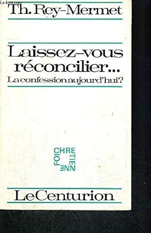 Seller image for LAISSEZ VOUS RECONCILIER. LA CONFESSION AUJOURD HUI for sale by Ammareal