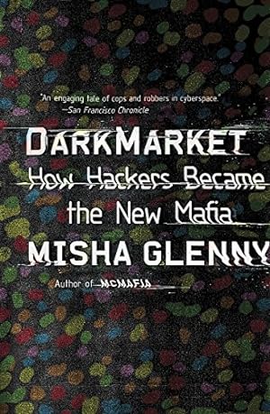 Seller image for DarkMarket: How Hackers Became the New Mafia for sale by ZBK Books