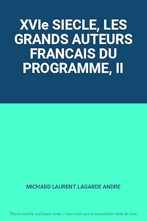 Bild des Verkufers fr XVIe SIECLE, LES GRANDS AUTEURS FRANCAIS DU PROGRAMME, II zum Verkauf von Ammareal