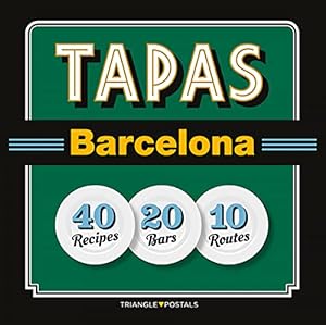 Image du vendeur pour Tapas Barcelona: 40 Recipes 20 Bars 10 Routes mis en vente par ZBK Books
