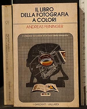 Immagine del venditore per IL LIBRO DELLA FOTOGRAFIA A COLORI. ANDREAS FEININGER. GARZANTI VALLARDI. venduto da Ammareal