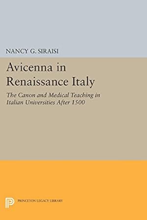 Imagen del vendedor de Avicenna in Renaissance Italy: The Canon and Medical Teaching in Italian Universities after 1500 (Princeton Legacy Library, 789) a la venta por ZBK Books