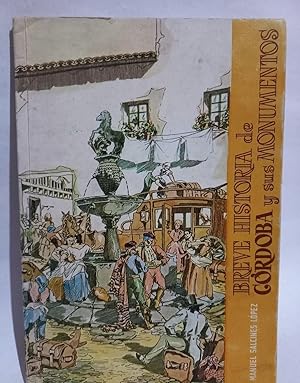 Imagen del vendedor de Breve Historia de Crdoba y sus Monumentos - Primera edicin a la venta por Libros de Ultramar Alicante