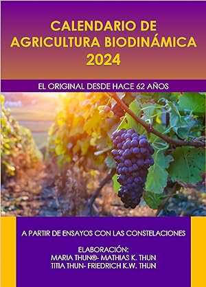 Calendario de agricultura biodinamica 2024 el original desde hace 62 aÑos