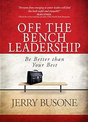 Bild des Verkufers fr Off The Bench Leadership: Be Better Than Your Best zum Verkauf von ZBK Books